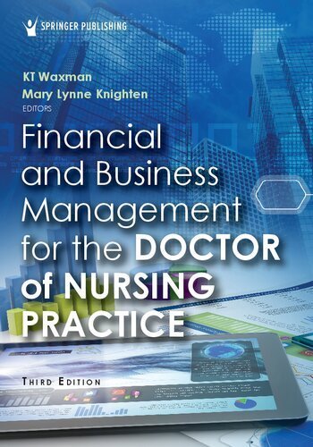 Financial and Business Management for the Doctor of Nursing Practice 3rd Edition, ISBN-13: 978-0826160157