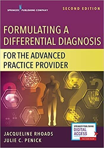 Formulating a Differential Diagnosis for the Advanced Practice Provider 2nd Edition, ISBN-13: 978-0826152220