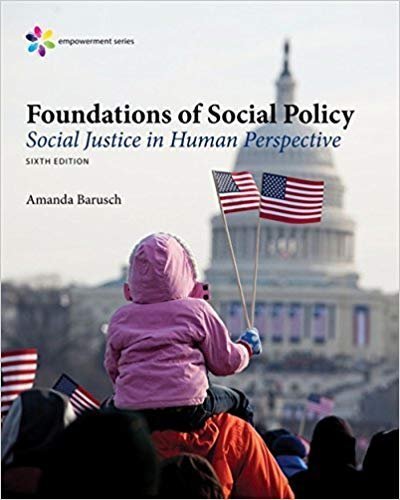 Foundations of Social Policy: Social Justice in Human Perspective 6th Edition, ISBN-13: 978-1305943247