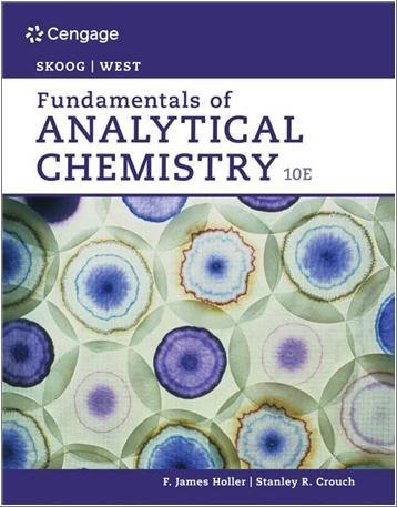 Fundamentals of Analytical Chemistry 10th Edition by Douglas A. Skoog, ISBN-13: 978-0357450390