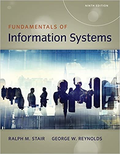 Fundamentals of Information Systems 9th Edition by Ralph M. Stair, ISBN-13: 978-1337097536