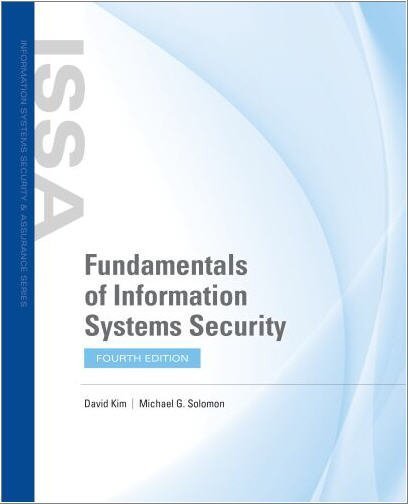 Fundamentals of Information Systems Security 4th Edition by David Kim, ISBN-13: 978-1284220735
