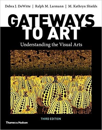 Gateways to Art 3rd Edition by Debra J. DeWitte, ISBN-13: 978-0500841150
