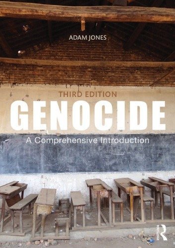 Genocide: A Comprehensive Introduction 3rd Edition by Adam Jones, ISBN-13: 978-1138823846