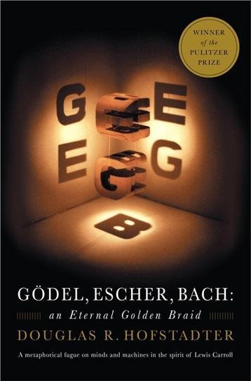 Gödel, Escher, Bach: An Eternal Golden Braid by Douglas R. Hofstadter, ISBN-13: 978-0465026562