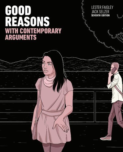 Good Reasons with Contemporary Arguments 7th Edition by Lester Faigley, ISBN-13: 978-0134392875