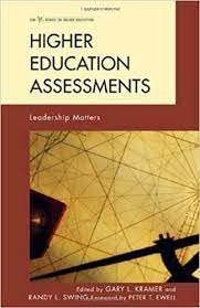 Higher Education Assessments: Leadership Matters by Gary L. Kramer, ISBN-13: 978-1442206205