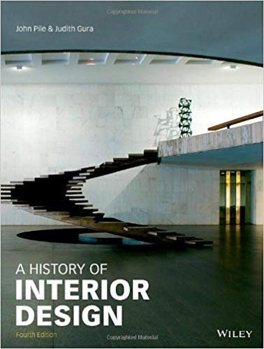 History of Interior Design 4th Edition by John F. Pile, ISBN-13: 978-1118403518