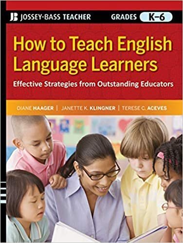 How to Teach English Language Learners Grades K-6 1st Edition by Diane Haager, ISBN-13: 978-0470390054