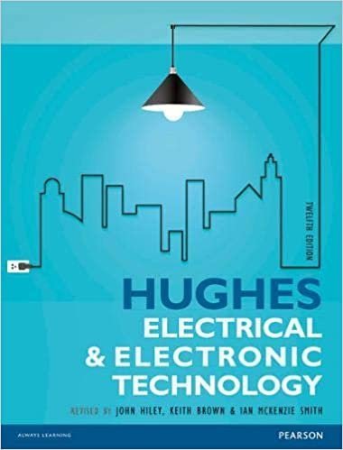 Hughes Electrical & Electronic Technology 12th Edition by Edward Hughes, ISBN-13: 978-1292093048