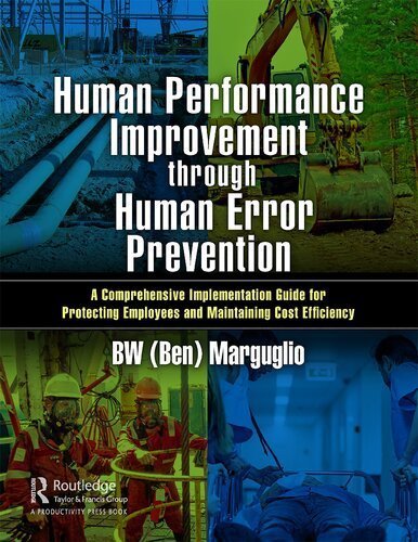 Human Performance Improvement through Human Error Prevention by Ben Marguglio, ISBN-13: 978-0367672393