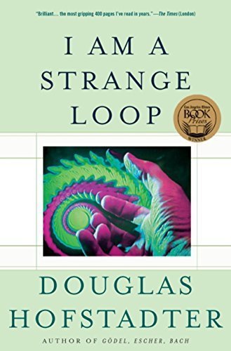 I Am a Strange Loop by Douglas R. Hofstadter, ISBN-13: 978-0465030781