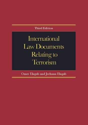 International Law Documents Relating To Terrorism 3rd Edition, ISBN-13: 978-1859419830