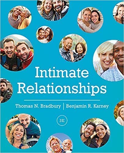 Intimate Relationships 3rd Edition by Thomas N. Bradbury, ISBN-13: 978-0393640250