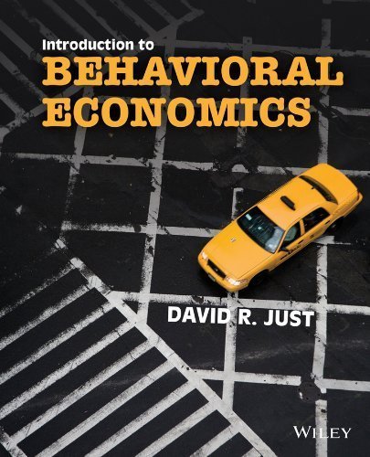 Introduction to Behavioral Economics, ISBN-13: 978-0470596227