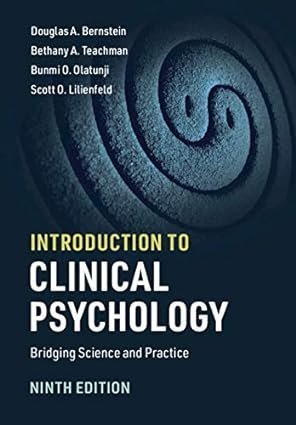 Introduction to Clinical Psychology 9th Edition by Douglas A. Bernstein, ISBN-13: 978-1108735797