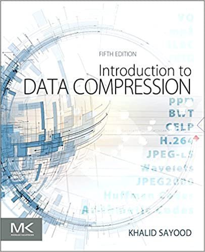 Introduction to Data Compression 5th Edition by Khalid Sayood, ISBN-13: 978-0128094747