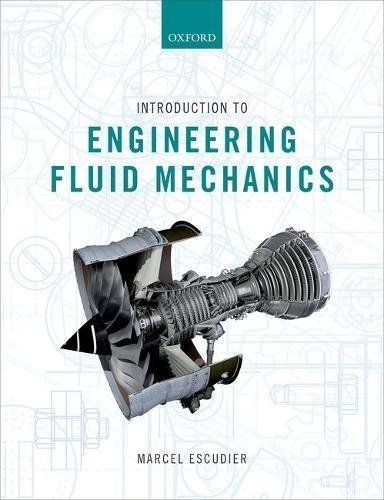 Introduction to Engineering Fluid Mechanics by Marcel Escudier, ISBN-13: 978-0198719878