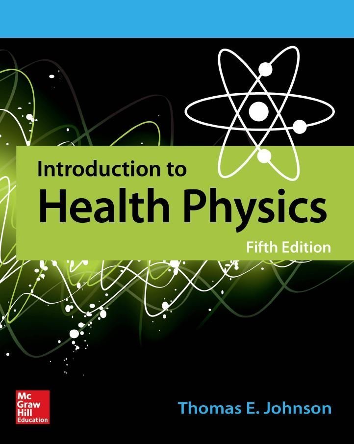 Introduction to Health Physics 5th Edition, ISBN-13: 978-0071835275