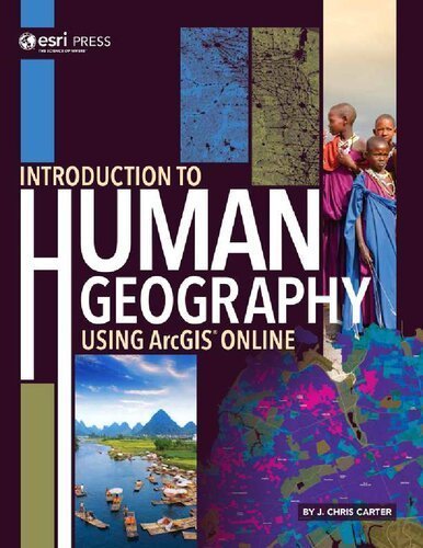 Introduction to Human Geography Using ArcGIS Online by J. Chris Carter, ISBN-13: 978-1589485181