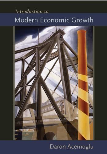 Introduction to Modern Economic Growth by Daron Acemoglu, ISBN-13: 978-0691132921