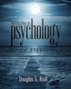 Introduction to Psychology by Douglas Krull, ISBN-13: 978-1935987420