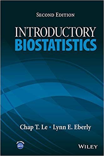 Introductory Biostatistics 2nd Edition by Chap Le, ISBN-13: 978-0470905401