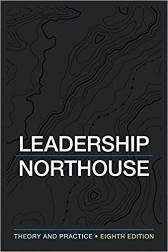 Leadership: Theory and Practice 8th Edition, ISBN-13: 978-1506362311