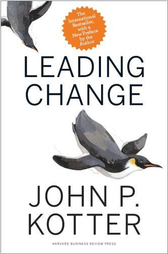 Leading Change, With a New Preface by the Author by John P. Kotter, ISBN-13: 978-1422186435