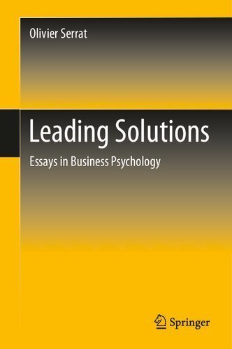 Leading Solutions: Essays in Business Psychology by Olivier Serrat, ISBN-13: 978-9813364844