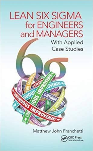 Lean Six Sigma for Engineers and Managers, ISBN-13: 978-1482243529