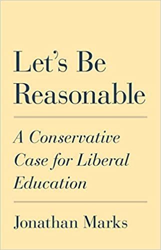 Let's Be Reasonable: A Conservative Case for Liberal Education, ISBN-13: 978-0691193854