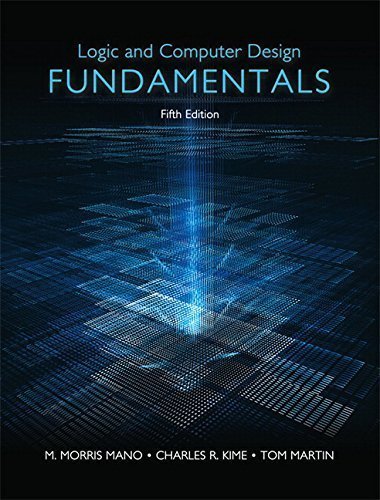 Logic and Computer Design Fundamentals 5th Edition by M. Morris Mano, ISBN-13: 978-0133760637