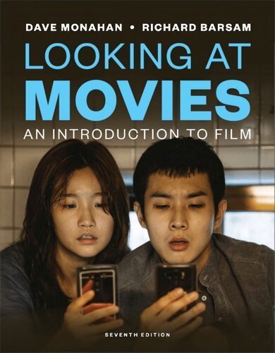 Looking at Movies: An Introduction to Film 7th Edition by Dave Monahan, ISBN-13: 978-0393885835