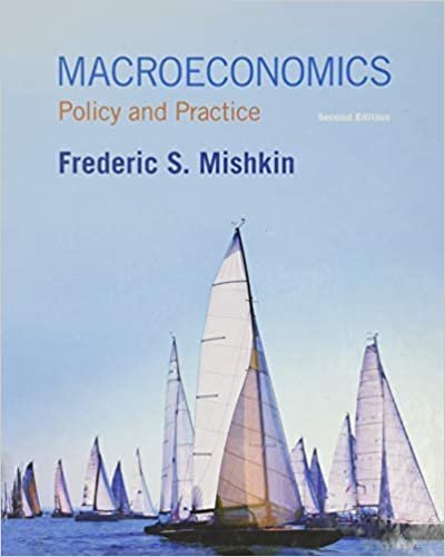 Macroeconomics: Policy and Practice 2nd Edition by Frederic S. Mishkin, ISBN-13: 978-0133424317
