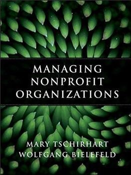 Managing Nonprofit Organizations 1st Edition, ISBN-13: 978-0470402993