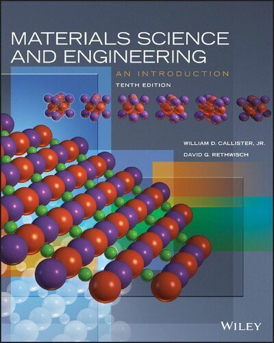Materials Science and Engineering: An Introduction 10th Edition by William D. Callister, ISBN-13: 978-1119721772