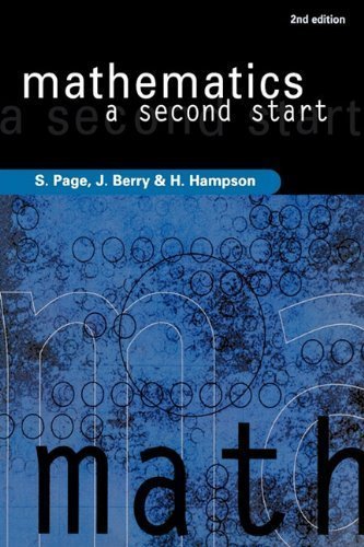 Mathematics: A Second Start 2nd Edition by S. Page, ISBN-13: 978-1898563044