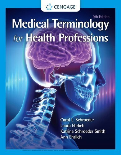 Medical Terminology for Health Professions 9th Edition by Carol L. Schroeder, ISBN-13: 978-0357513699