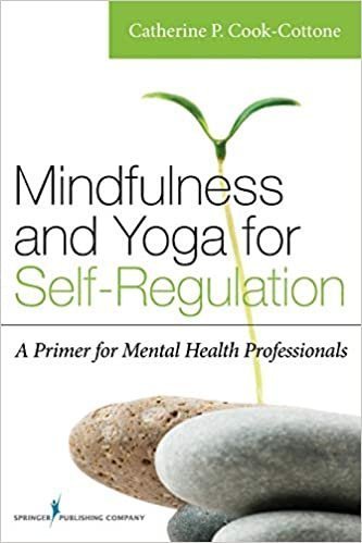 Mindfulness and Yoga for Self-Regulation: A Primer for Mental Health Professionals, ISBN-13: 978-0826198617