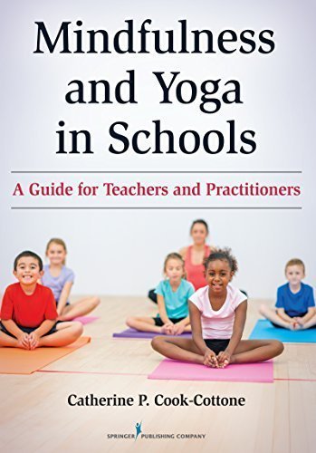 Mindfulness and Yoga in Schools: A Guide for Teachers and Practitioners, ISBN-13: 978-0826131720