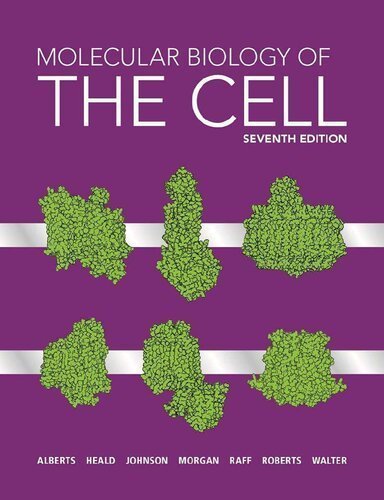 Molecular Biology of the Cell Seventh Edition by Bruce Alberts, ISBN-13: 978-0393884821
