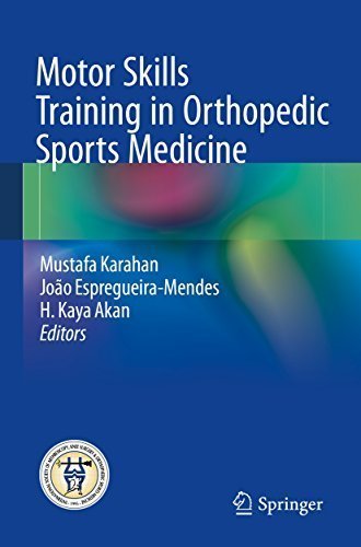 Motor Skills Training in Orthopedic Sports Medicine by Mustafa Karahan, ISBN-13: 978-3662532287