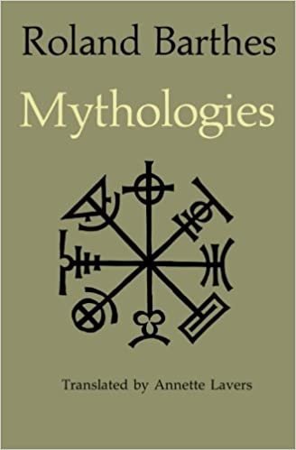 Mythologies by Roland Barthes, ISBN-13: 978-0374521509