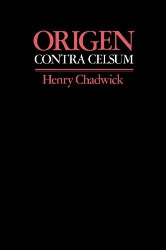 Origen: Contra Celsum Revised Edition by Henry Chadwick, ISBN-13: 978-0521295765