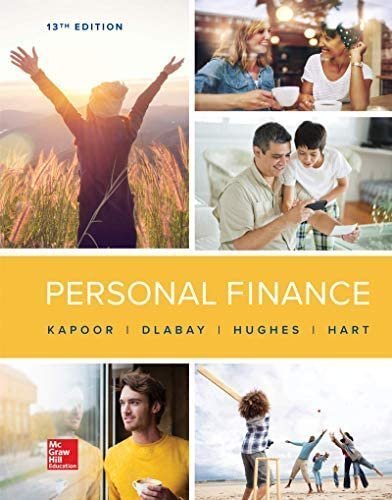 Personal Finance 13th Edition by Jack Kapoor, ISBN-13: 978-1260013993