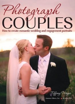 Photograph Couples: How to Create Romantic Wedding and Engagement Portraits, ISBN-13: 978-1608957439