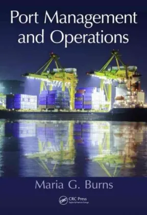 Port Management and Operations 1st Edition by Maria G. Burns, ISBN-13: 978-1482206753