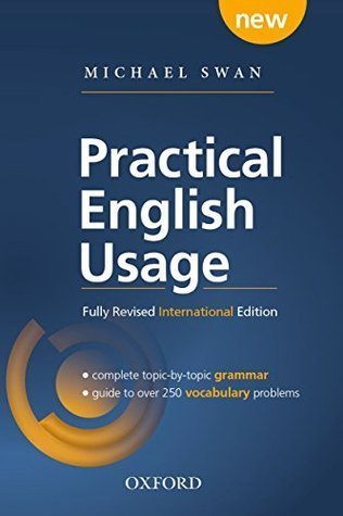 Practical English Usage 4th Edition by Michael Swan, ISBN-13: 978-0194202428