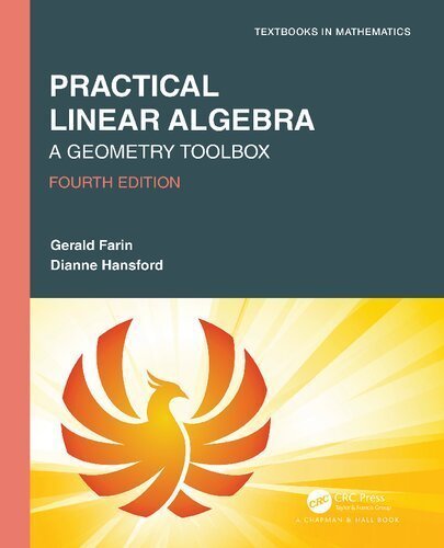 Practical Linear Algebra: A Geometry Toolbox 4th Edition by Gerald Farin, ISBN-13: 978-0367507848